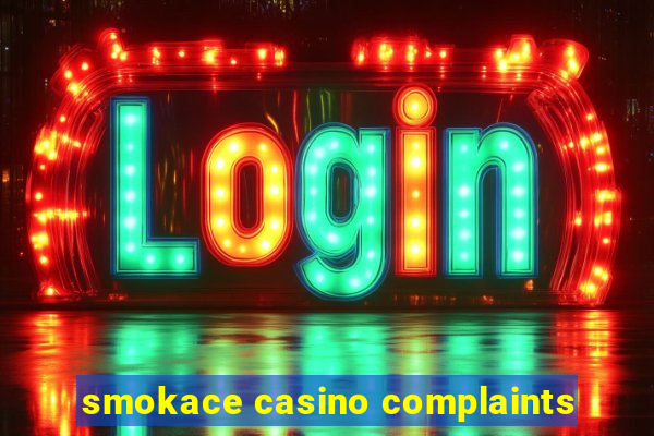 smokace casino complaints