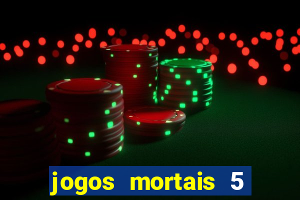 jogos mortais 5 assistir online