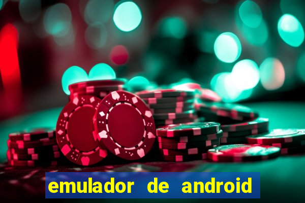 emulador de android para pc fraco