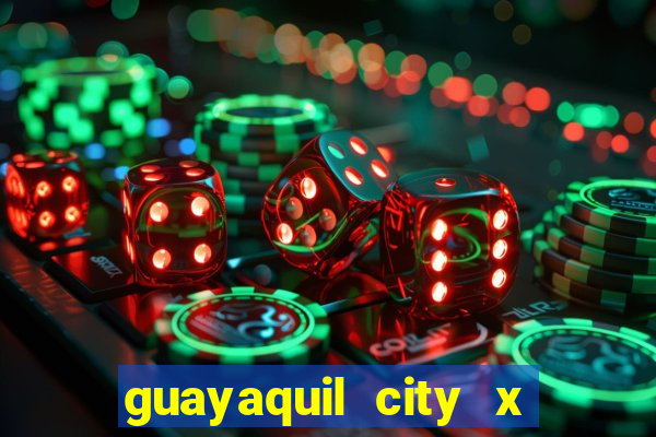 guayaquil city x san antonio