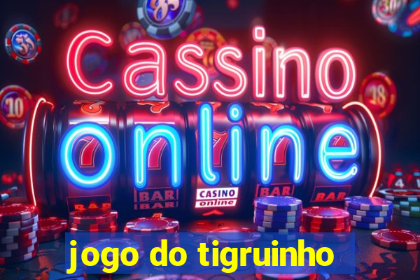 jogo do tigruinho