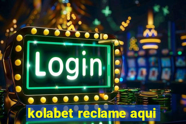 kolabet reclame aqui