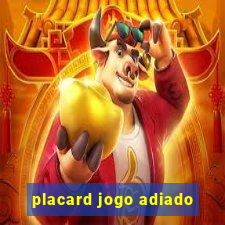 placard jogo adiado