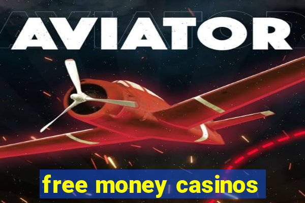 free money casinos