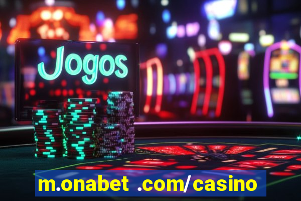 m.onabet .com/casino