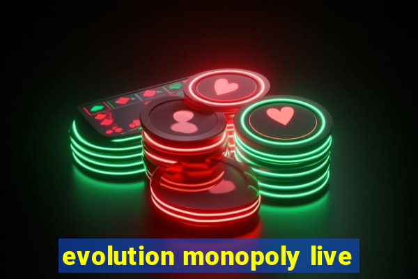 evolution monopoly live