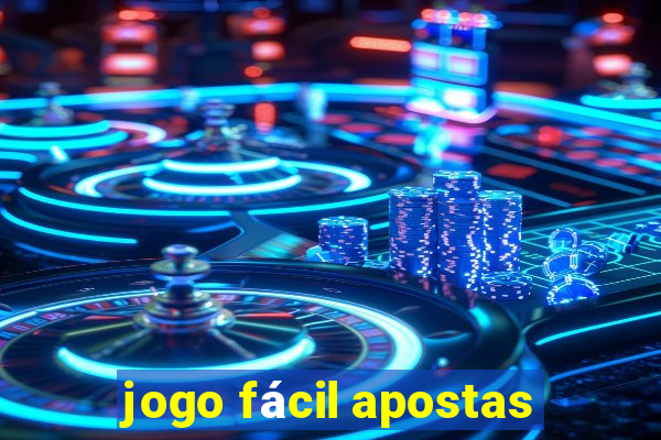 jogo fácil apostas