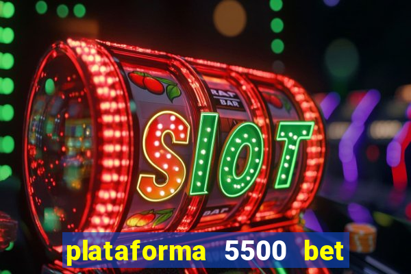 plataforma 5500 bet é confiável