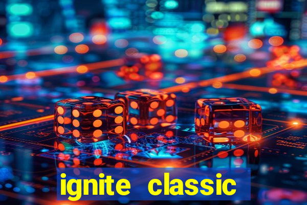 ignite classic slots paga mesmo