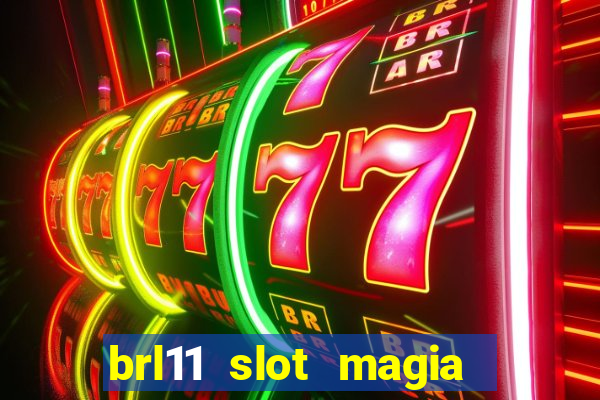 brl11 slot magia paga mesmo