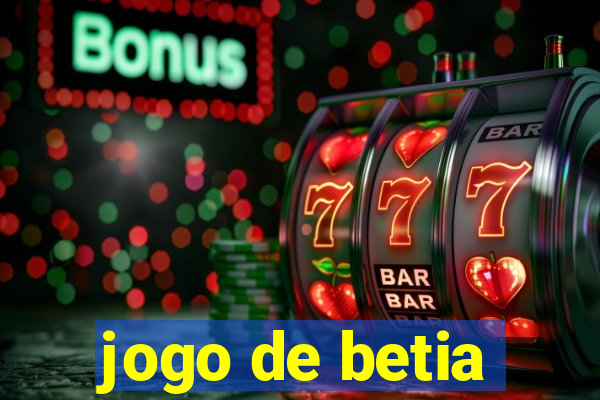 jogo de betia