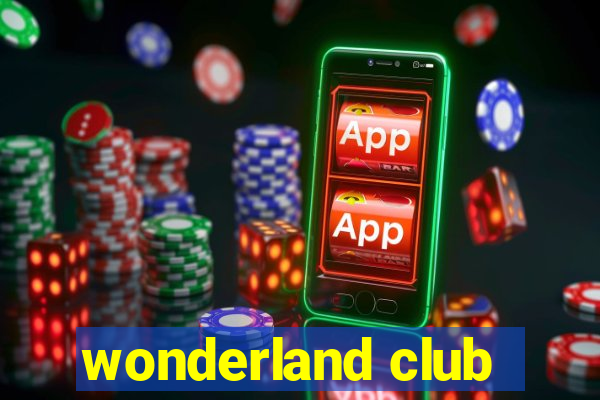 wonderland club