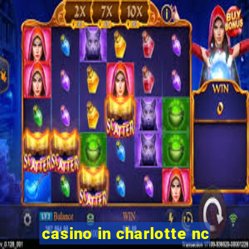 casino in charlotte nc