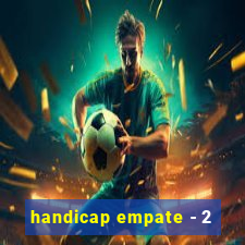 handicap empate - 2