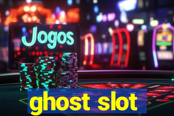 ghost slot