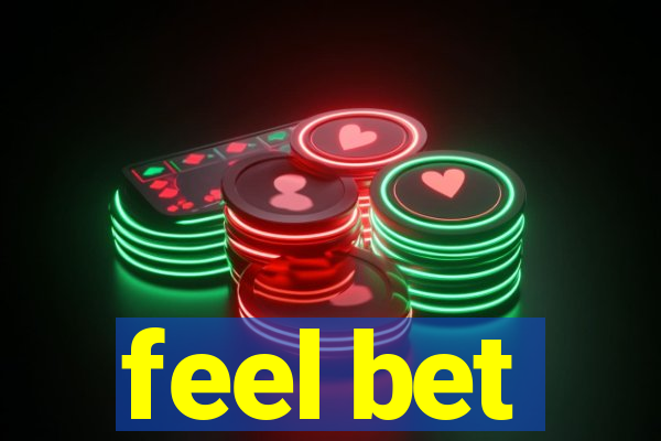 feel bet