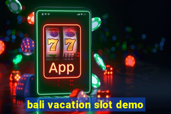 bali vacation slot demo