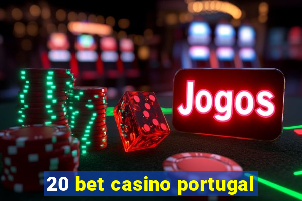 20 bet casino portugal