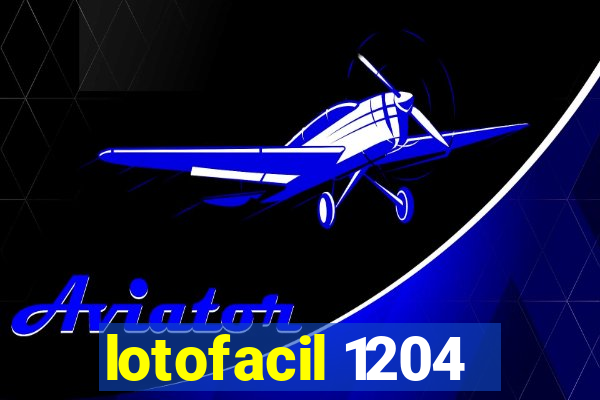 lotofacil 1204