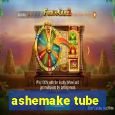 ashemake tube