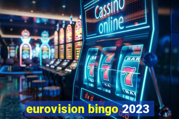 eurovision bingo 2023