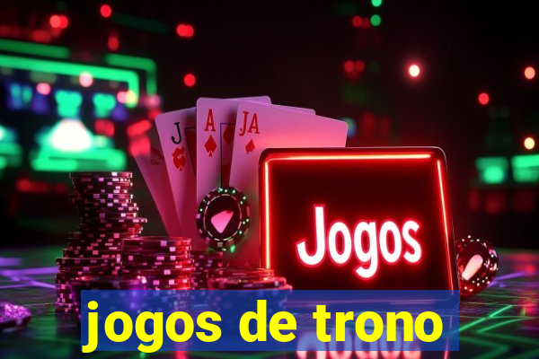 jogos de trono