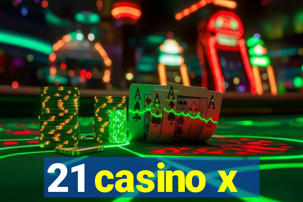 21 casino x