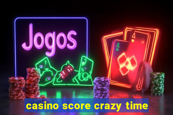 casino score crazy time