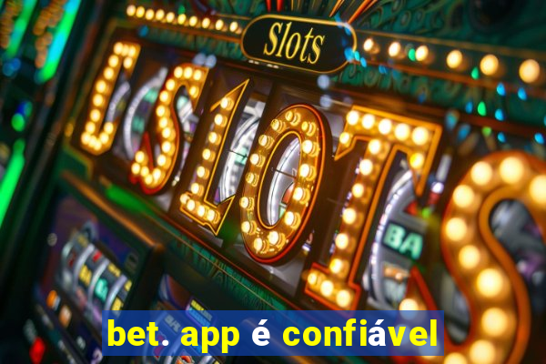 bet. app é confiável