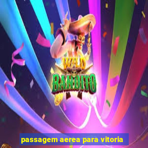 passagem aerea para vitoria