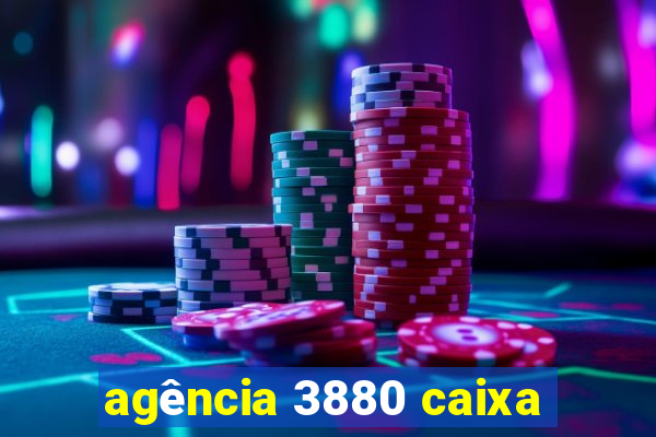 agência 3880 caixa