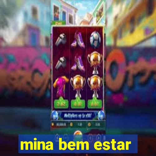 mina bem estar