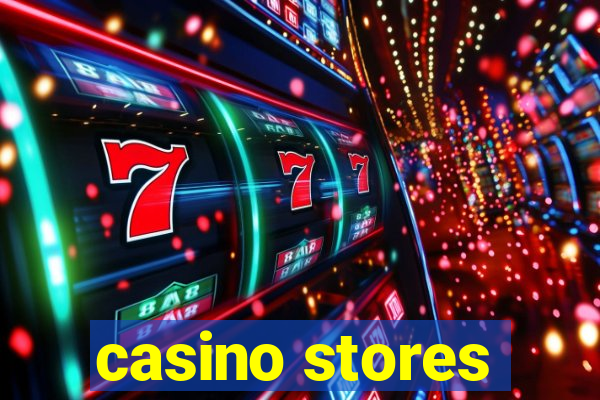 casino stores