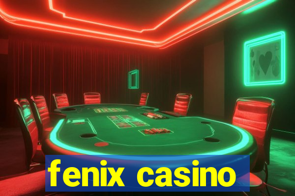 fenix casino