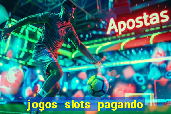 jogos slots pagando no cadastro