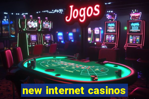 new internet casinos