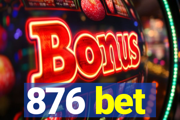 876 bet