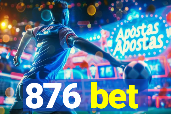 876 bet