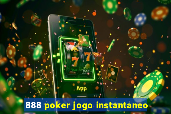 888 poker jogo instantaneo