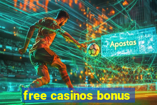 free casinos bonus