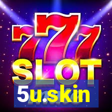 5u.skin