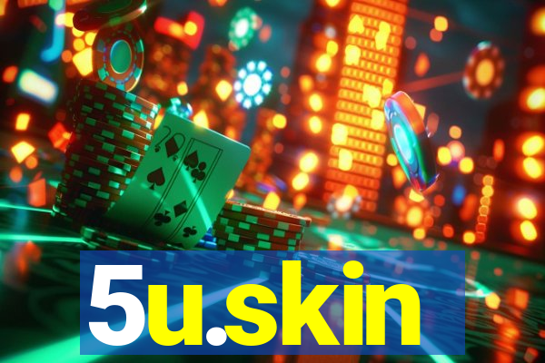 5u.skin