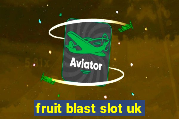 fruit blast slot uk