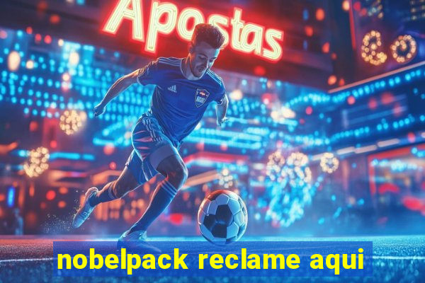 nobelpack reclame aqui