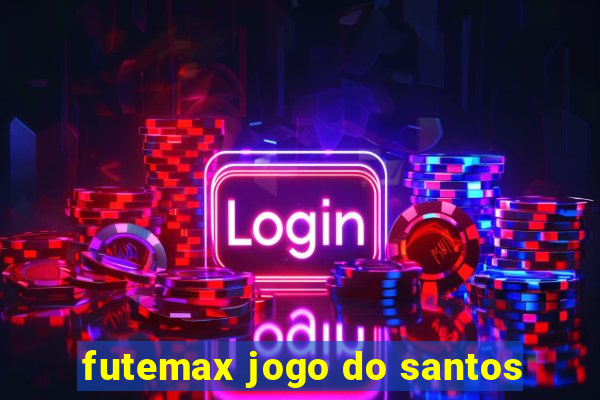 futemax jogo do santos