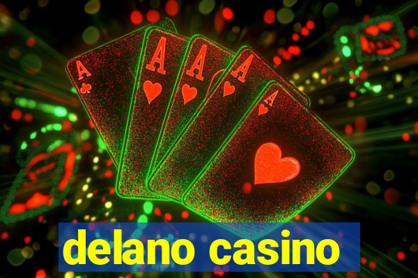 delano casino