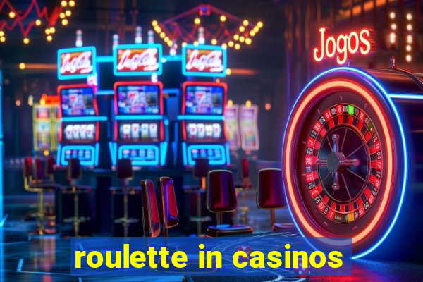 roulette in casinos