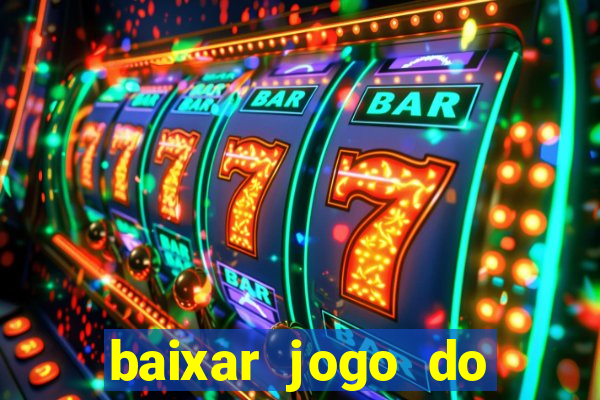 baixar jogo do tigre fortune