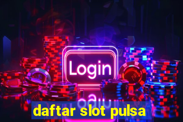 daftar slot pulsa