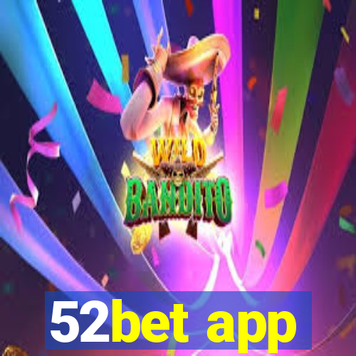 52bet app